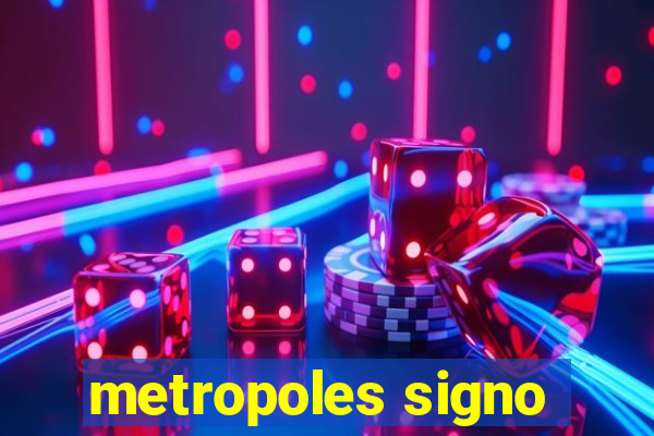 metropoles signo